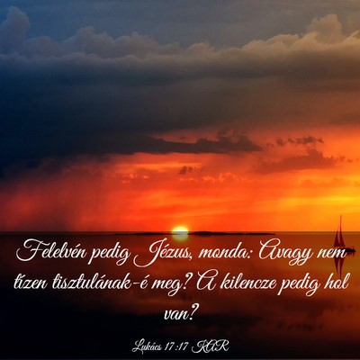Picture 03 - Lukács 17:17 KAR - Felelvén pedig Jézus, monda: Avagy nem tízen - Bible Verse Picture