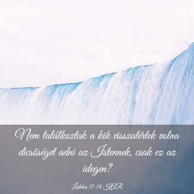 Picture 03 - Lukács 17:18 KAR - Nem találkoztak a kik visszatértek volna - Bible Verse Picture
