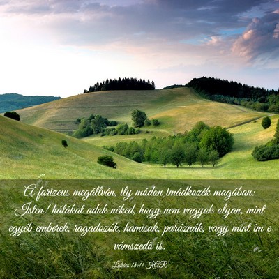 Picture 03 - Lukács 18:11 KAR - A farizeus megállván, ily módon imádkozék - Bible Verse Picture