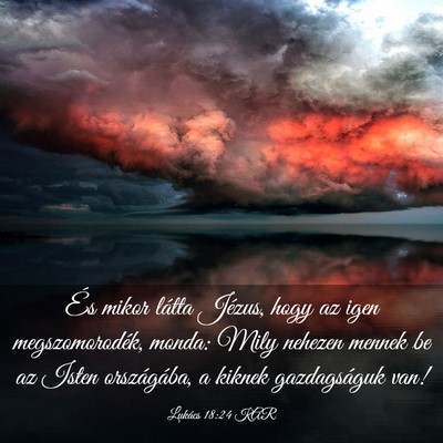Picture 03 - Lukács 18:24 KAR - És mikor látta Jézus, hogy az igen - Bible Verse Picture