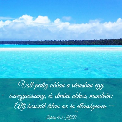 Picture 03 - Lukács 18:3 KAR - Volt pedig abban a városban egy özvegyasszony, - Bible Verse Picture