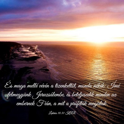 Picture 03 - Lukács 18:31 KAR - És maga mellé vévén a tizenkettõt, monda - Bible Verse Picture