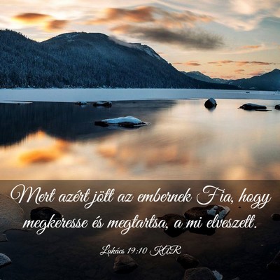 Picture 03 - Lukács 19:10 KAR - Mert azért jött az embernek Fia, hogy - Bible Verse Picture