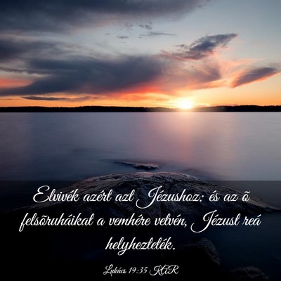 Picture 03 - Lukács 19:35 KAR - Elvivék azért azt Jézushoz: és az õ - Bible Verse Picture