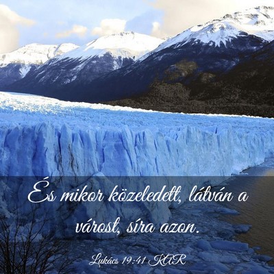 Picture 03 - Lukács 19:41 KAR - És mikor közeledett, látván a várost, síra - Bible Verse Picture