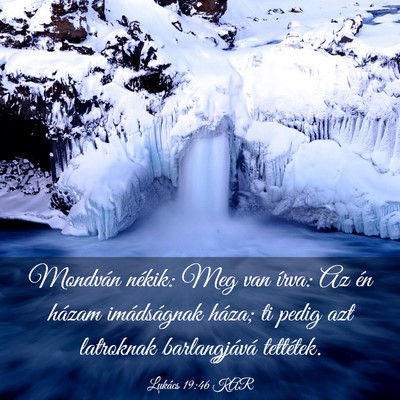 Picture 03 - Lukács 19:46 KAR - Mondván nékik: Meg van írva: Az én házam - Bible Verse Picture