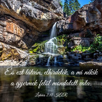 Picture 03 - Lukács 2:17 KAR - És ezt látván, elhirdeték, a mi nékik a - Bible Verse Picture