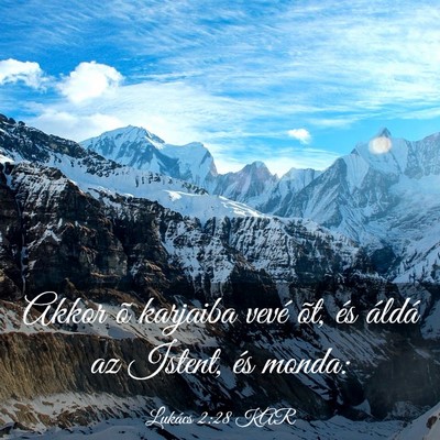 Picture 03 - Lukács 2:28 KAR - Akkor õ karjaiba vevé õt, és áldá az - Bible Verse Picture