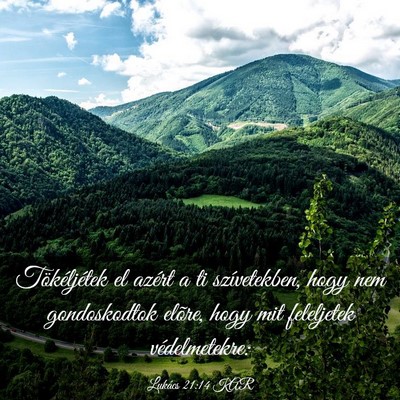 Picture 03 - Lukács 21:14 KAR - Tökéljétek el azért a ti szívetekben, hogy - Bible Verse Picture
