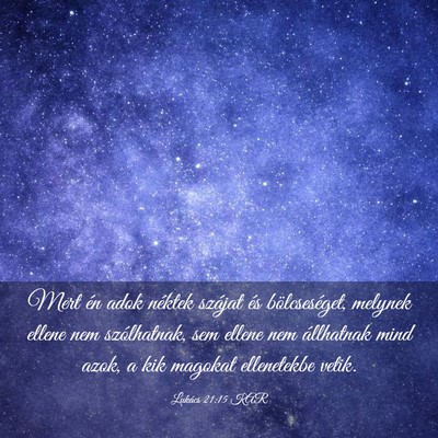 Picture 03 - Lukács 21:15 KAR - Mert én adok néktek szájat és bölcseséget, - Bible Verse Picture