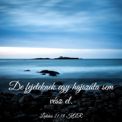 Picture 03 - Lukács 21:18 KAR - De fejeteknek egy hajszála sem vész - Bible Verse Picture
