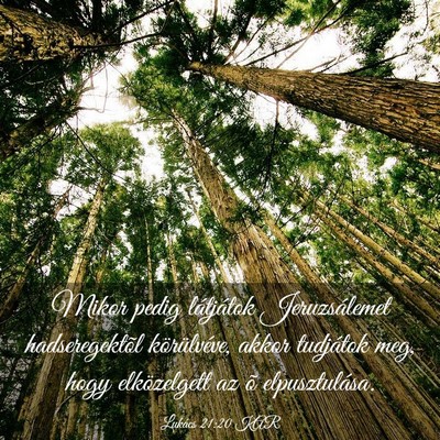 Picture 03 - Lukács 21:20 KAR - Mikor pedig látjátok Jeruzsálemet - Bible Verse Picture