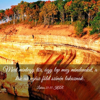 Picture 03 - Lukács 21:35 KAR - Mert mintegy tõr, úgy lep meg mindeneket, a kik - Bible Verse Picture