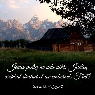 Picture 03 - Lukács 22:48 KAR - Jézus pedig monda néki: Júdás, csókkal - Bible Verse Picture
