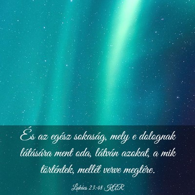 Picture 03 - Lukács 23:48 KAR - És az egész sokaság, mely e dolognak - Bible Verse Picture