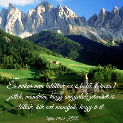 Picture 03 - Lukács 24:23 KAR - És mikor nem találták az õ testét, [haza] - Bible Verse Picture