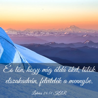 Picture 03 - Lukács 24:51 KAR - És lõn, hogy míg áldá õket, tõlök - Bible Verse Picture