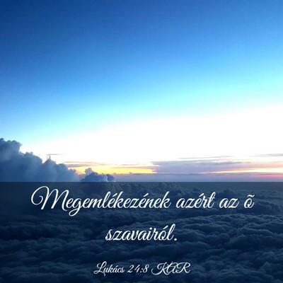 Picture 03 - Lukács 24:8 KAR - Megemlékezének azért az õ - Bible Verse Picture