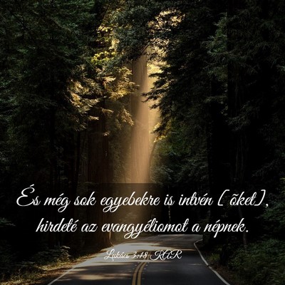 Picture 03 - Lukács 3:18 KAR - És még sok egyebekre is intvén [õket], - Bible Verse Picture