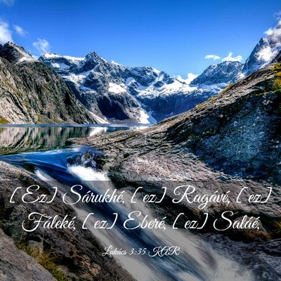 Picture 03 - Lukács 3:35 KAR - [Ez] Sárukhé, [ez] Ragávé, [ez] Fáleké, - Bible Verse Picture
