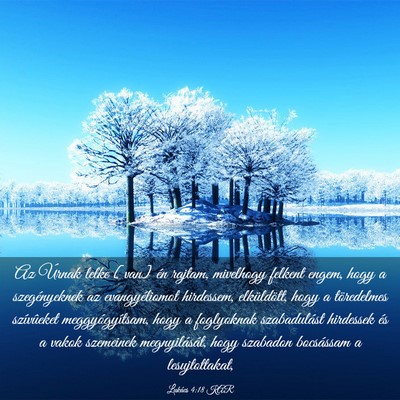 Picture 03 - Lukács 4:18 KAR - Az Úrnak lelke [van] én rajtam, mivelhogy - Bible Verse Picture