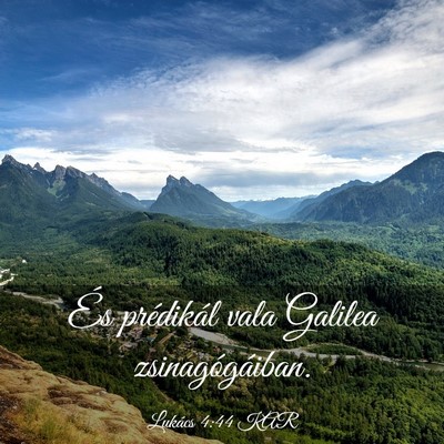 Picture 03 - Lukács 4:44 KAR - És prédikál vala Galilea - Bible Verse Picture