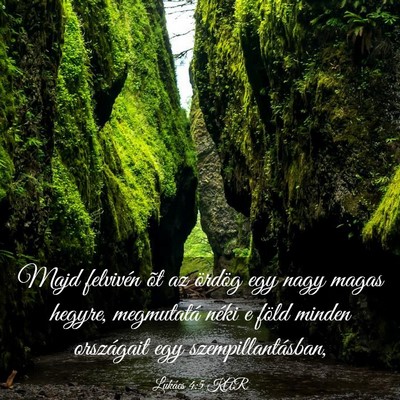 Picture 03 - Lukács 4:5 KAR - Majd felvivén õt az ördög egy nagy magas - Bible Verse Picture