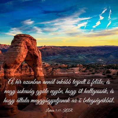 Picture 03 - Lukács 5:15 KAR - A hír azonban annál inkább terjedt õ felõle; - Bible Verse Picture