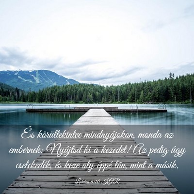Picture 03 - Lukács 6:10 KAR - És körültekintve mindnyájokon, monda az - Bible Verse Picture