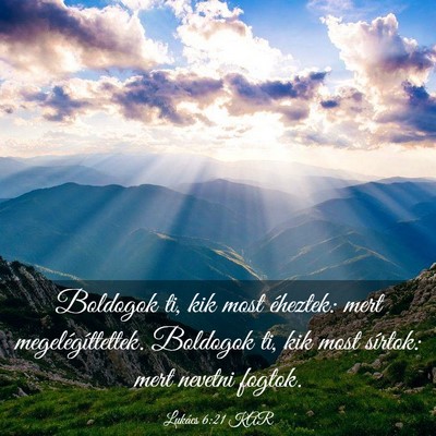 Picture 03 - Lukács 6:21 KAR - Boldogok ti, kik most éheztek: mert - Bible Verse Picture