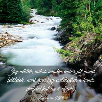 Picture 03 - Lukács 6:26 KAR - Jaj néktek, mikor minden ember jót mond - Bible Verse Picture