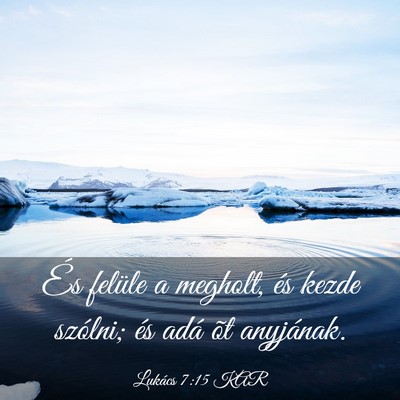 Picture 03 - Lukács 7:15 KAR - És felüle a megholt, és kezde szólni; és - Bible Verse Picture