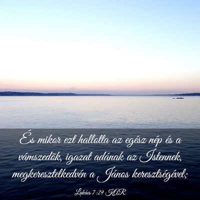 Picture 03 - Lukács 7:29 KAR - És mikor ezt hallotta az egész nép és a - Bible Verse Picture
