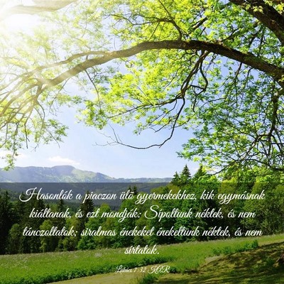 Picture 03 - Lukács 7:32 KAR - Hasonlók a piaczon ülõ gyermekekhez, kik - Bible Verse Picture