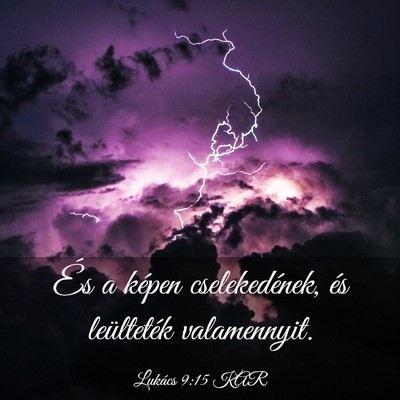 Picture 03 - Lukács 9:15 KAR - És a képen cselekedének, és leülteték - Bible Verse Picture