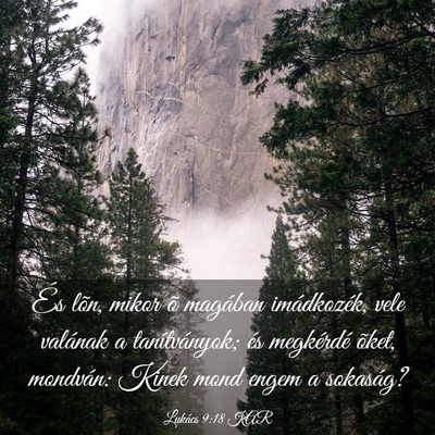 Picture 03 - Lukács 9:18 KAR - És lõn, mikor õ magában imádkozék, vele - Bible Verse Picture