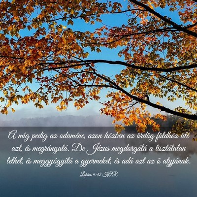Picture 03 - Lukács 9:42 KAR - A míg pedig az odaméne, azon közben az ördög - Bible Verse Picture