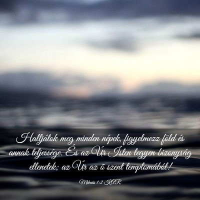Picture 03 - Mikeás 1:2 KAR - Halljátok meg minden népek, figyelmezz föld - Bible Verse Picture