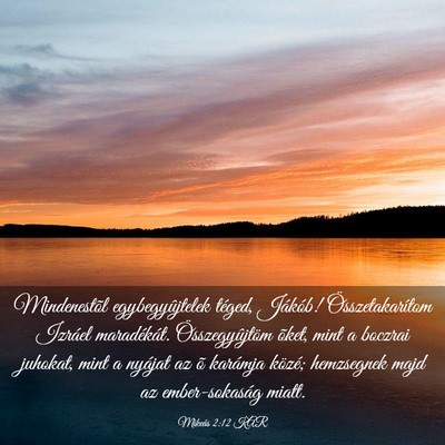 Picture 03 - Mikeás 2:12 KAR - Mindenestõl egybegyûjtelek téged, Jákób! - Bible Verse Picture