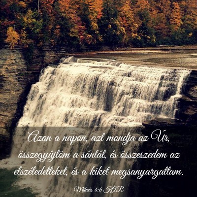 Picture 03 - Mikeás 4:6 KAR - Azon a napon, azt mondja az Úr, összegyûjtöm - Bible Verse Picture