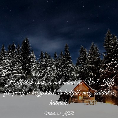 Picture 03 - Mikeás 6:1 KAR - Halljátok csak, a mit mond az Úr! Kelj fel, - Bible Verse Picture