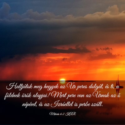 Picture 03 - Mikeás 6:2 KAR - Halljátok meg hegyek az Úr peres dolgát, és - Bible Verse Picture