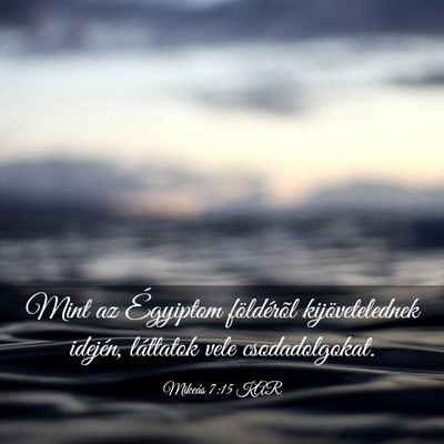 Picture 03 - Mikeás 7:15 KAR - Mint az Égyiptom földérõl kijövetelednek - Bible Verse Picture