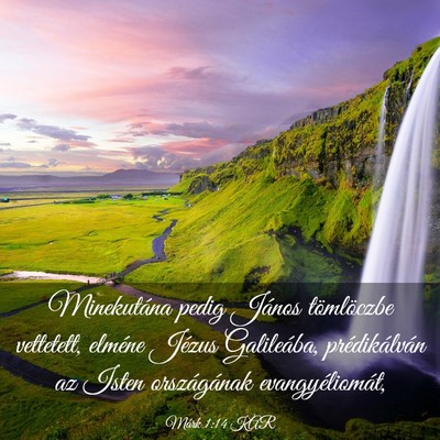 Picture 03 - Márk 1:14 KAR - Minekutána pedig János tömlöczbe vettetett, - Bible Verse Picture