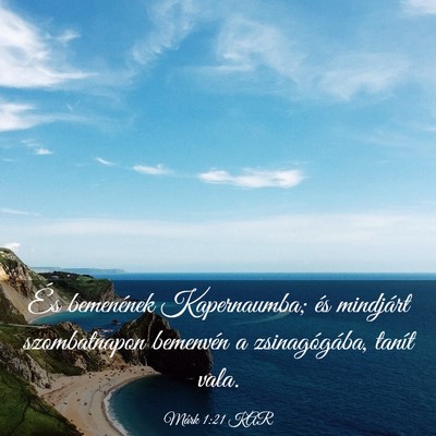 Picture 03 - Márk 1:21 KAR - És bemenének Kapernaumba; és mindjárt - Bible Verse Picture