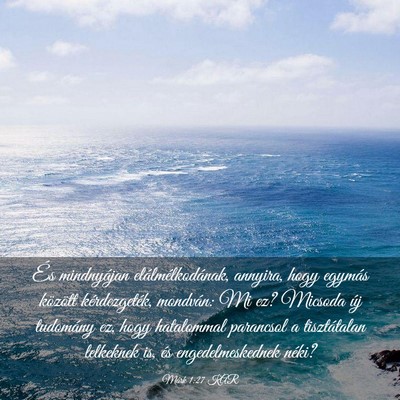 Picture 03 - Márk 1:27 KAR - És mindnyájan elálmélkodának, annyira, hogy - Bible Verse Picture