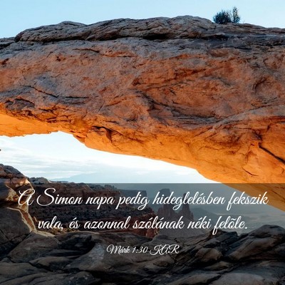 Picture 03 - Márk 1:30 KAR - A Simon napa pedig hideglelésben fekszik vala, - Bible Verse Picture