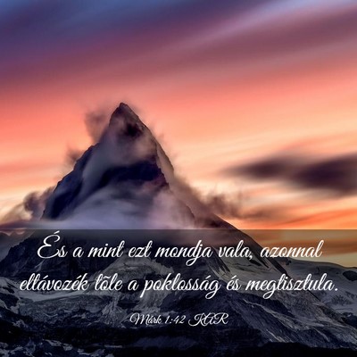 Picture 03 - Márk 1:42 KAR - És a mint ezt mondja vala, azonnal eltávozék - Bible Verse Picture