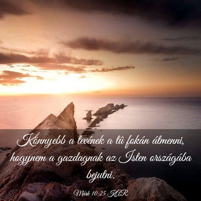Picture 03 - Márk 10:25 KAR - Könnyebb a tevének a tû fokán átmenni, - Bible Verse Picture