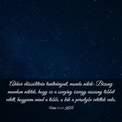 Picture 03 - Márk 12:43 KAR - Akkor elõszólítván tanítványait, monda - Bible Verse Picture